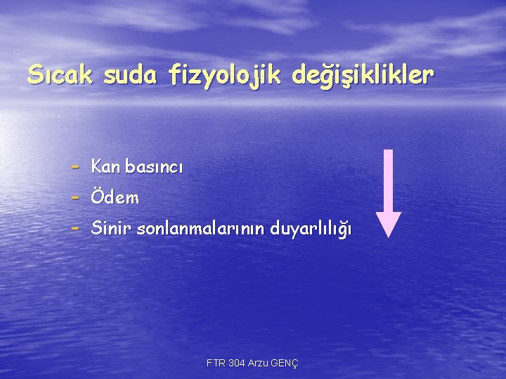 Sıcak suda fizyolojik değişiklikler - Kan basıncı - Ödem - Sinir sonlanmalarının duyarlılığı FTR Sıcak suda fizyolojik değişiklikler - Kan basıncı - Ödem - Sinir sonlanmalarının duyarlılığı FTR