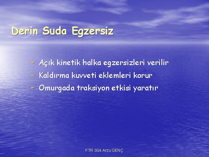 Derin Suda Egzersiz - Açık kinetik halka egzersizleri verilir Kaldırma kuvveti eklemleri korur Omurgada Derin Suda Egzersiz - Açık kinetik halka egzersizleri verilir Kaldırma kuvveti eklemleri korur Omurgada