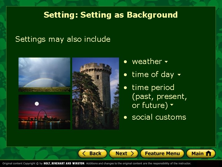 Setting: Setting as Background Settings may also include • weather • time of day