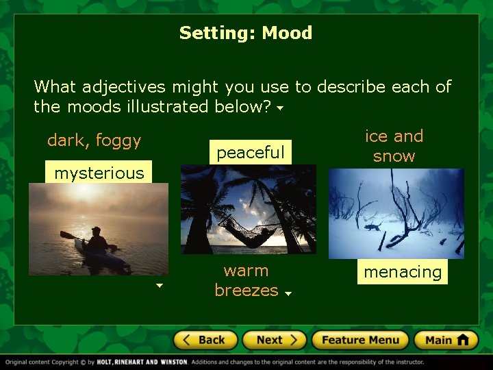 Setting: Mood What adjectives might you use to describe each of the moods illustrated