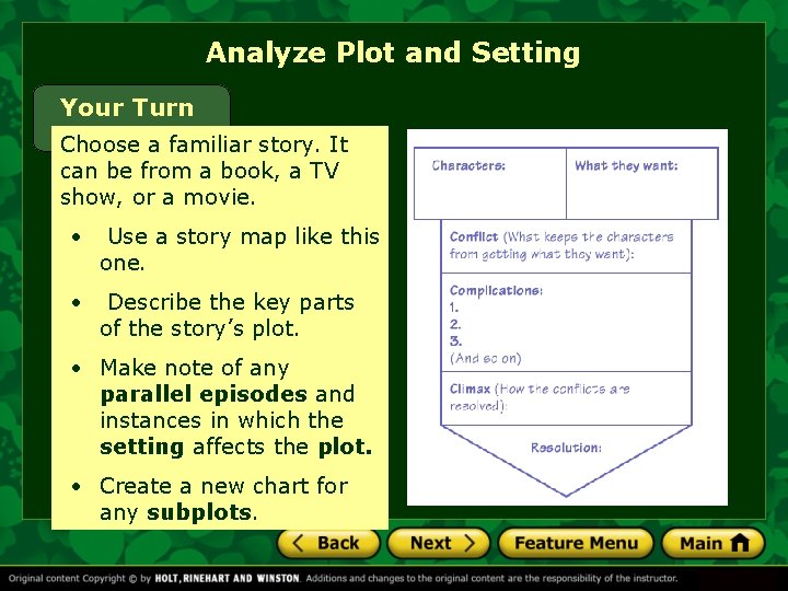 Analyze Plot and Setting Your Turn Choose a familiar story. It can be from