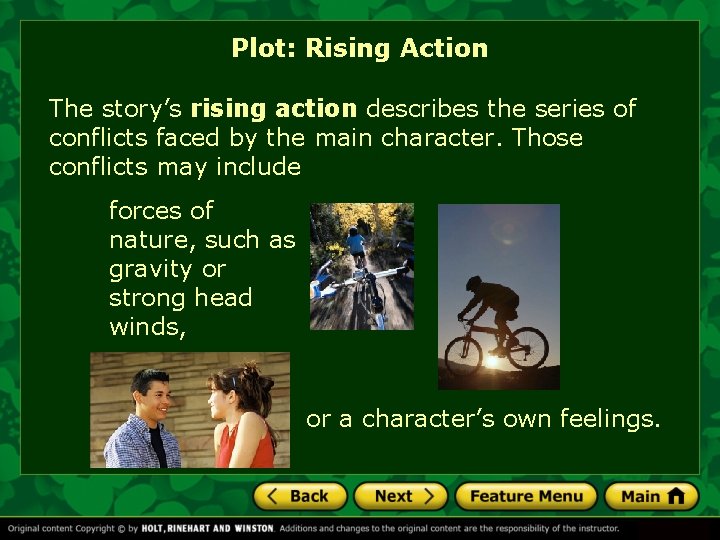 Plot: Rising Action The story’s rising action describes the series of conflicts faced by