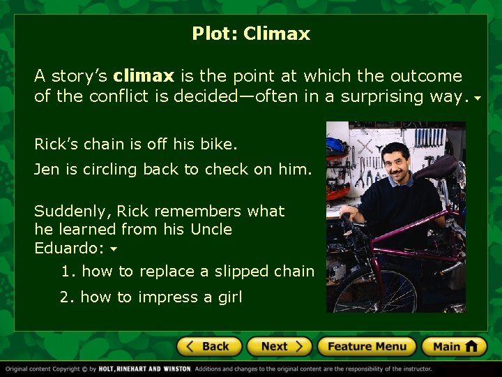 Plot: Climax A story’s climax is the point at which the outcome of the