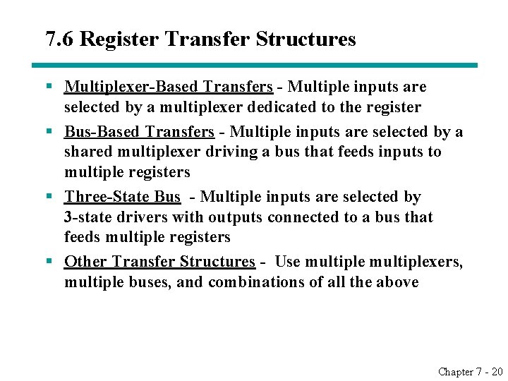 7. 6 Register Transfer Structures § Multiplexer-Based Transfers - Multiple inputs are selected by 7. 6 Register Transfer Structures § Multiplexer-Based Transfers - Multiple inputs are selected by