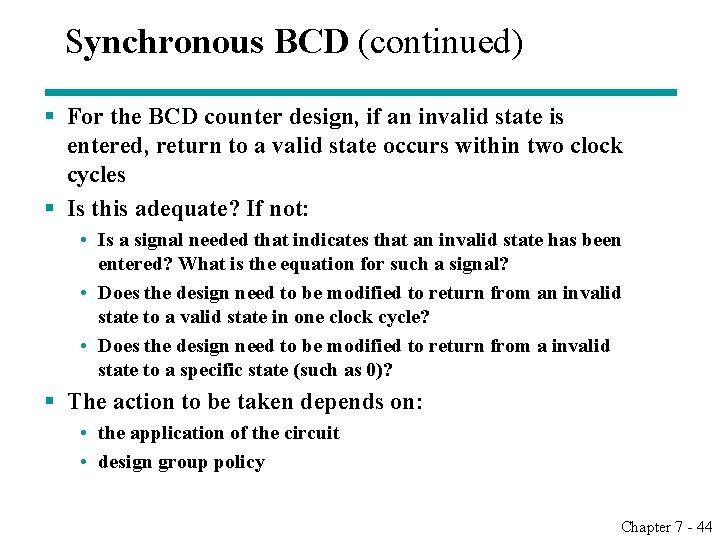 Synchronous BCD (continued) § For the BCD counter design, if an invalid state is Synchronous BCD (continued) § For the BCD counter design, if an invalid state is