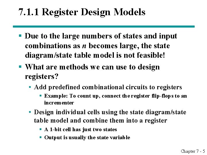 7. 1. 1 Register Design Models § Due to the large numbers of states 7. 1. 1 Register Design Models § Due to the large numbers of states