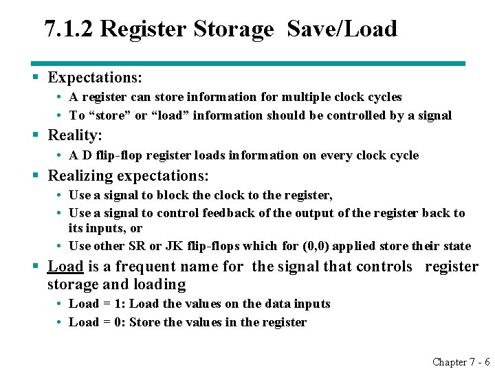 7. 1. 2 Register Storage Save/Load § Expectations: • A register can store information 7. 1. 2 Register Storage Save/Load § Expectations: • A register can store information