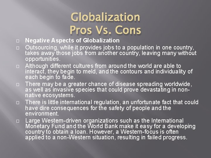 � � � Globalization Pros Vs. Cons Negative Aspects of Globalization Outsourcing, while it