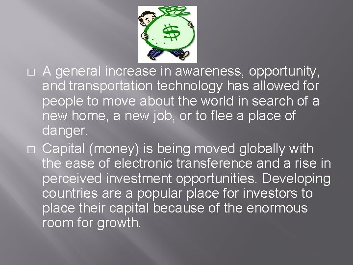 � � A general increase in awareness, opportunity, and transportation technology has allowed for