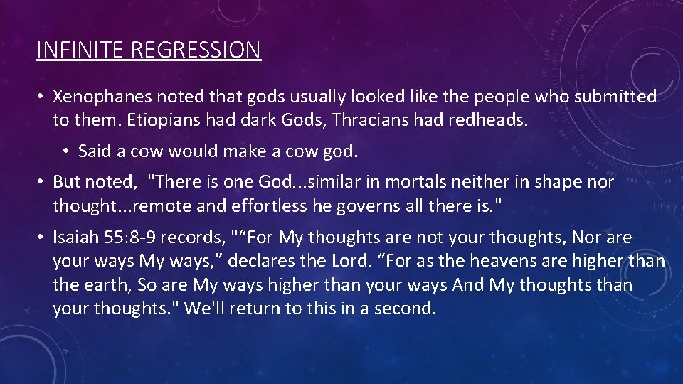 INFINITE REGRESSION • Xenophanes noted that gods usually looked like the people who submitted