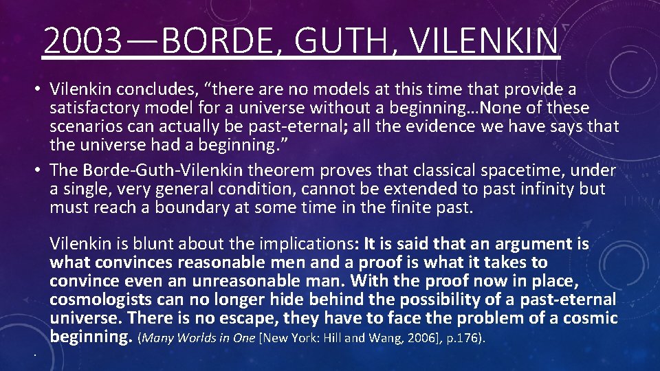 2003—BORDE, GUTH, VILENKIN • Vilenkin concludes, “there are no models at this time that