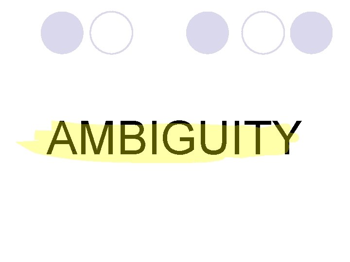 AMBIGUITY 