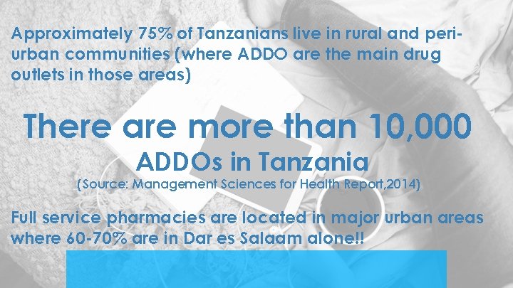 Approximately 75% of Tanzanians live in rural and periurban communities (where ADDO are the