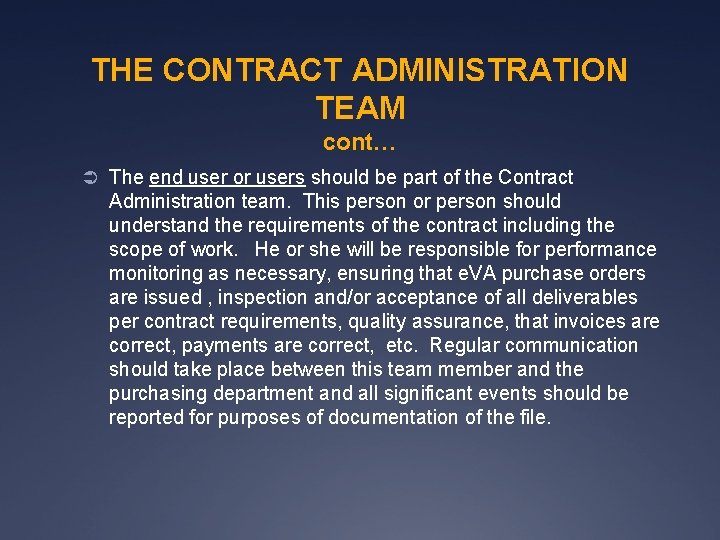 THE CONTRACT ADMINISTRATION TEAM cont… Ü The end user or users should be part