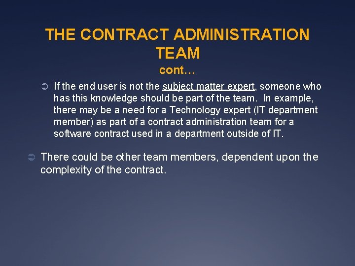 THE CONTRACT ADMINISTRATION TEAM cont… Ü If the end user is not the subject