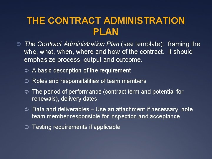 THE CONTRACT ADMINISTRATION PLAN Ü The Contract Administration Plan (see template): framing the who,