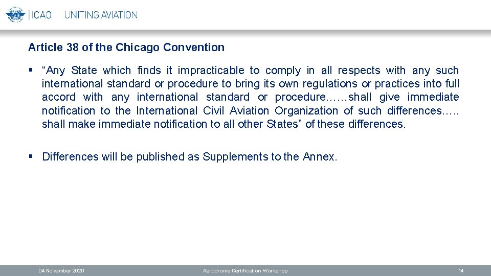 Article 38 of the Chicago Convention § “Any State which finds it impracticable to