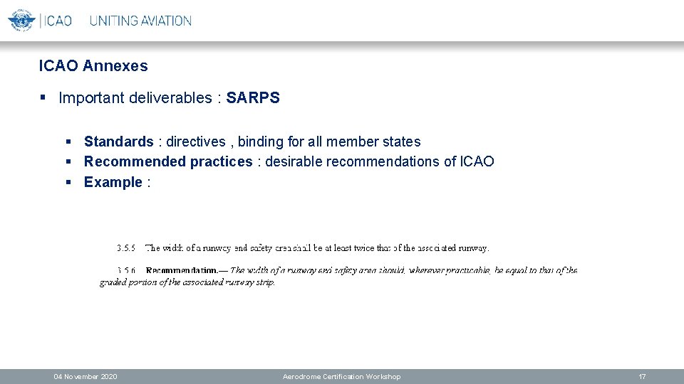 ICAO Annexes § Important deliverables : SARPS § Standards : directives , binding for