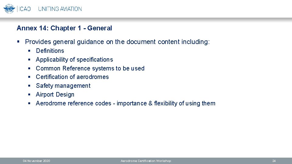 Annex 14: Chapter 1 - General § Provides general guidance on the document content
