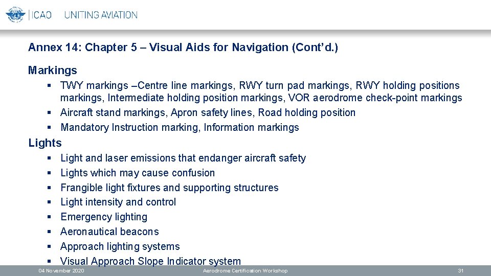 Annex 14: Chapter 5 – Visual Aids for Navigation (Cont’d. ) Markings § TWY