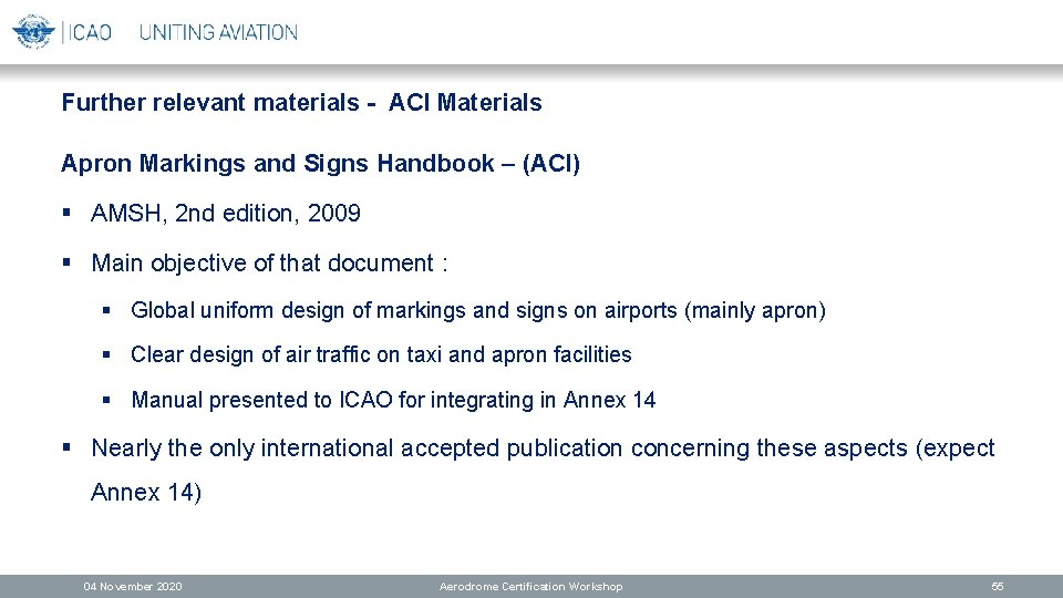 Further relevant materials - ACI Materials Apron Markings and Signs Handbook – (ACI) §