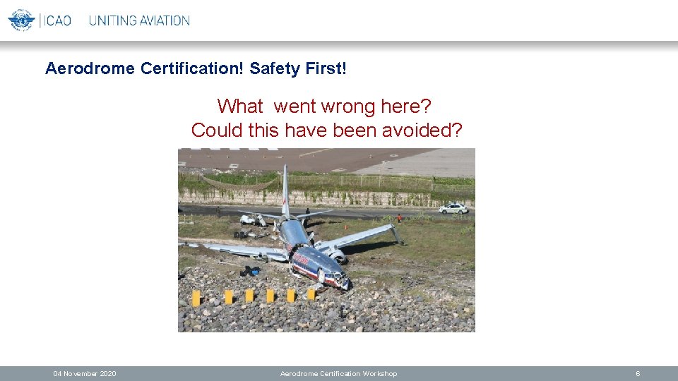 Aerodrome Certification! Safety First! What went wrong here? Could this have been avoided? 04