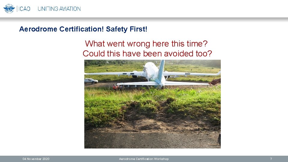 Aerodrome Certification! Safety First! What went wrong here this time? Could this have been