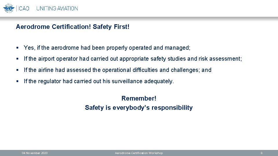 Aerodrome Certification! Safety First! § Yes, if the aerodrome had been properly operated and