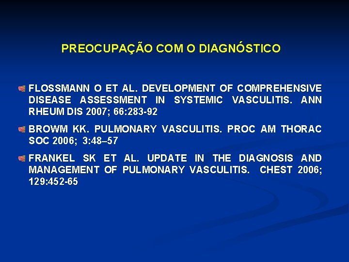 PREOCUPAÇÃO COM O DIAGNÓSTICO FLOSSMANN O ET AL. DEVELOPMENT OF COMPREHENSIVE DISEASE ASSESSMENT IN