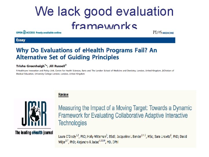 We lack good evaluation frameworks 