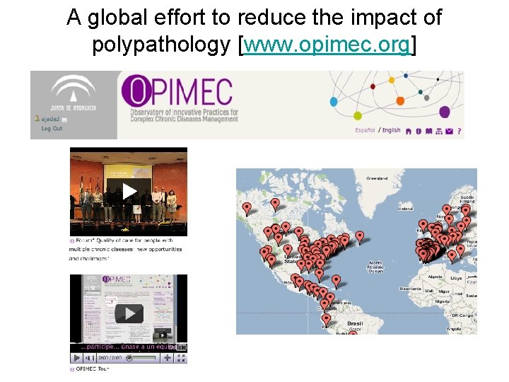 A global effort to reduce the impact of polypathology [www. opimec. org] 