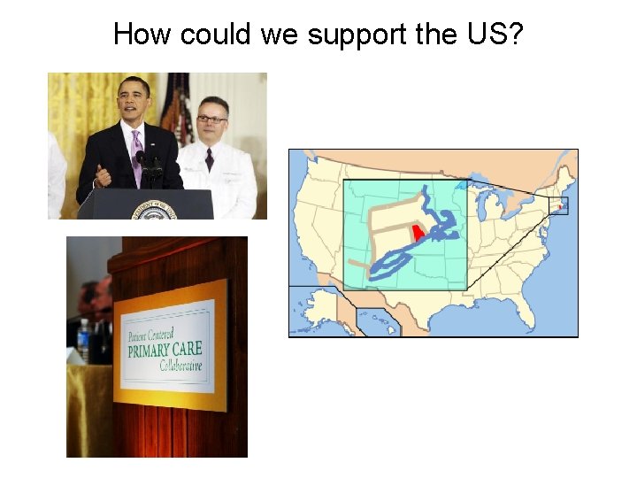 How could we support the US? 