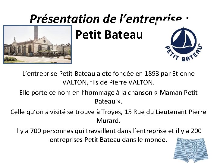 Présentation de l’entreprise : Petit Bateau L’entreprise Petit Bateau a été fondée en 1893