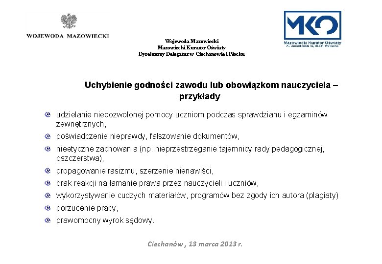 Wojewoda Mazowiecki Kurator Oświaty Dyrektorzy Delegatur w Ciechanowie i Płocku Uchybienie godności zawodu lub