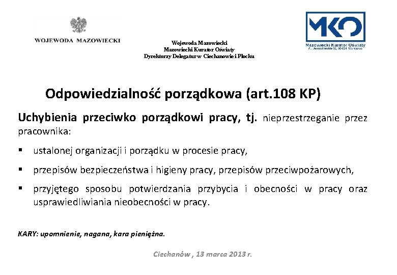 Wojewoda Mazowiecki Kurator Oświaty Dyrektorzy Delegatur w Ciechanowie i Płocku Odpowiedzialność porządkowa (art. 108