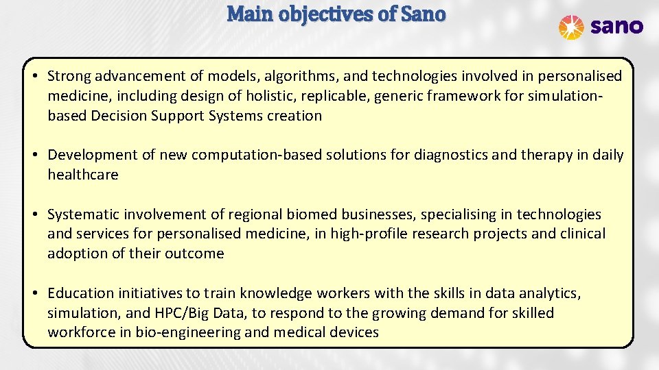 Main objectives of Sano • Strong advancement of models, algorithms, and technologies involved in