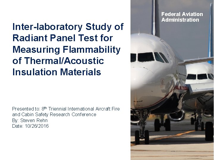 Inter-laboratory Study of Radiant Panel Test for Measuring Flammability of Thermal/Acoustic Insulation Materials Presented
