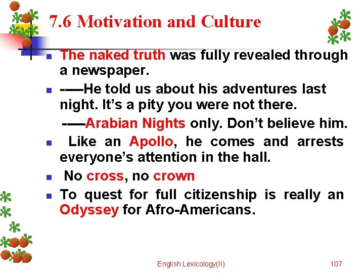 7. 6 Motivation and Culture n n n The naked truth was fully revealed