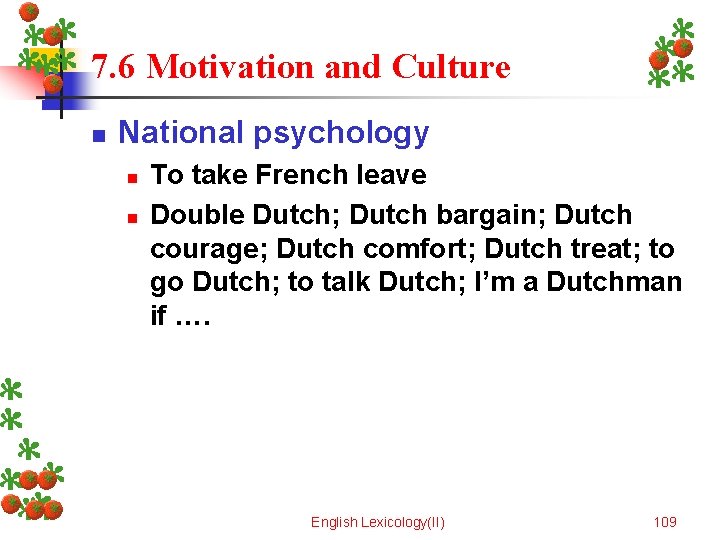 7. 6 Motivation and Culture n National psychology n n To take French leave