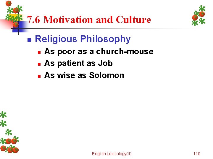 7. 6 Motivation and Culture n Religious Philosophy n n n As poor as