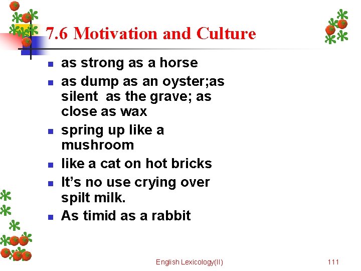 7. 6 Motivation and Culture n n n as strong as a horse as