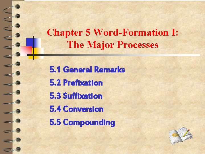 Chapter 5 Word-Formation I: The Major Processes 5. 1 General Remarks 5. 2 Prefixation