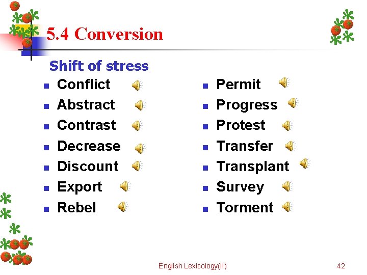 5. 4 Conversion Shift of stress n Conflict n Abstract n Contrast n Decrease