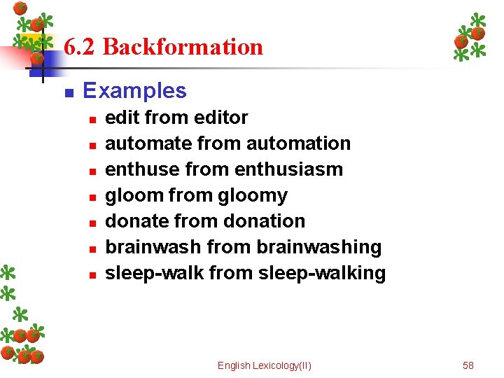 6. 2 Backformation n Examples n n n n edit from editor automate from