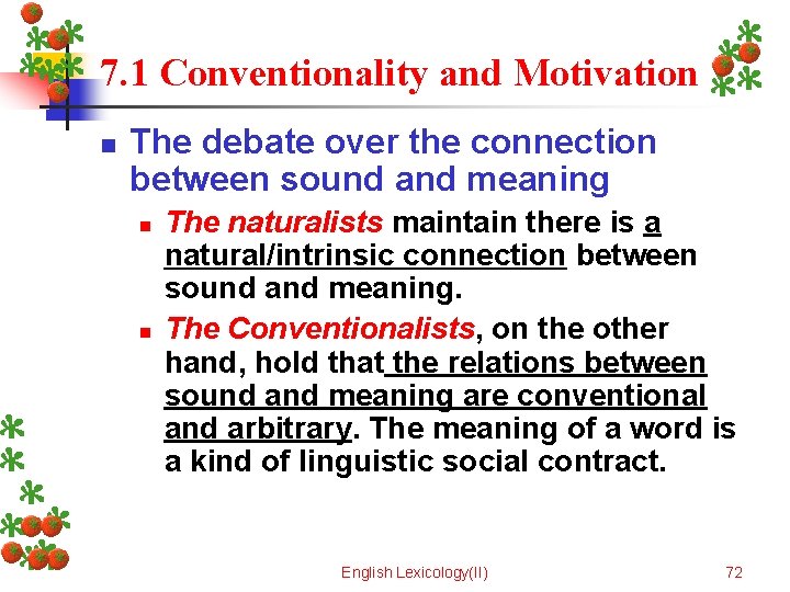 7. 1 Conventionality and Motivation n The debate over the connection between sound and