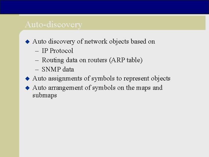Auto-discovery u u u Auto discovery of network objects based on – IP Protocol