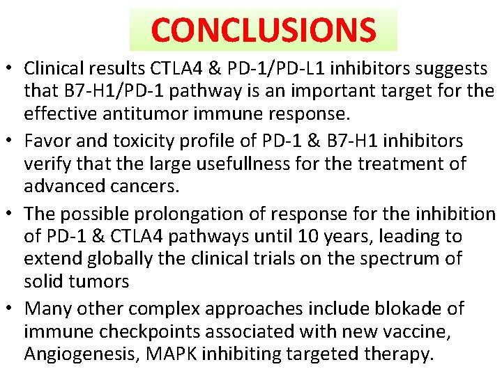 CONCLUSIONS • Clinical results CTLA 4 & PD-1/PD-L 1 inhibitors suggests that B 7