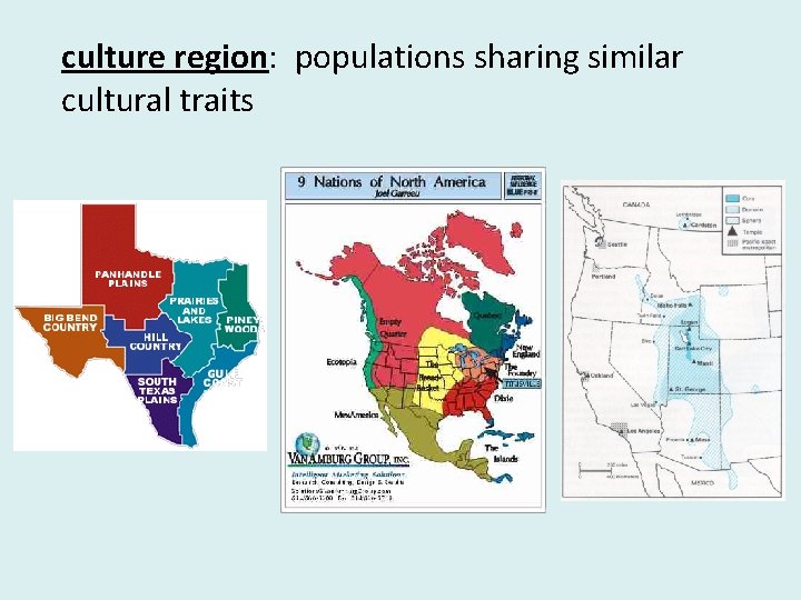 culture region: populations sharing similar cultural traits 