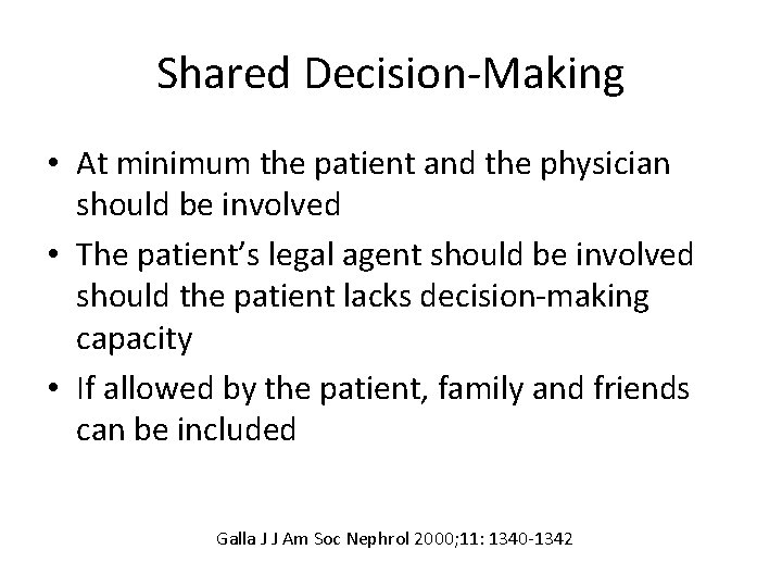 Shared Decision-Making • At minimum the patient and the physician should be involved •