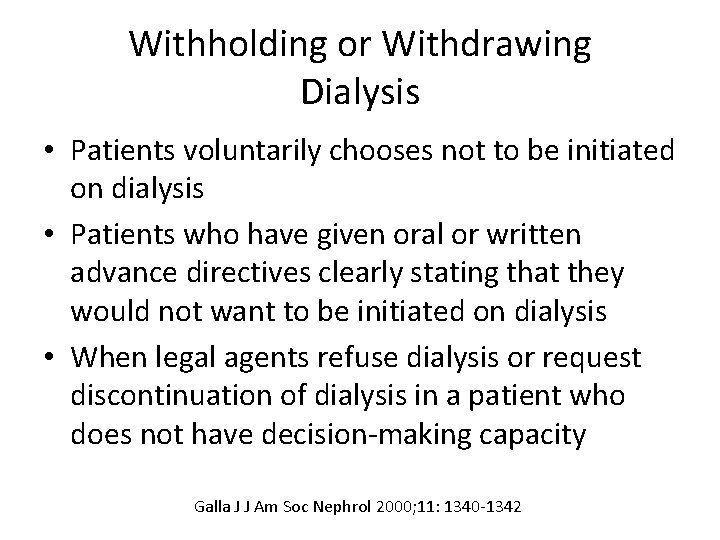 Withholding or Withdrawing Dialysis • Patients voluntarily chooses not to be initiated on dialysis
